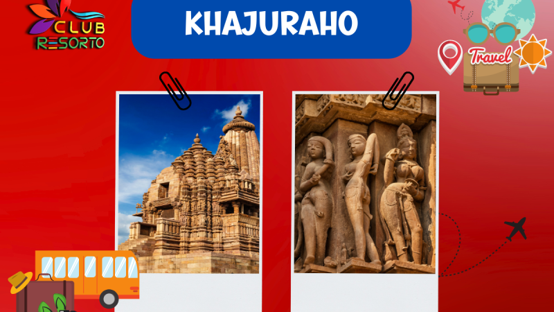 Club Resorto Reviews Khajuraho as a Holiday Destination