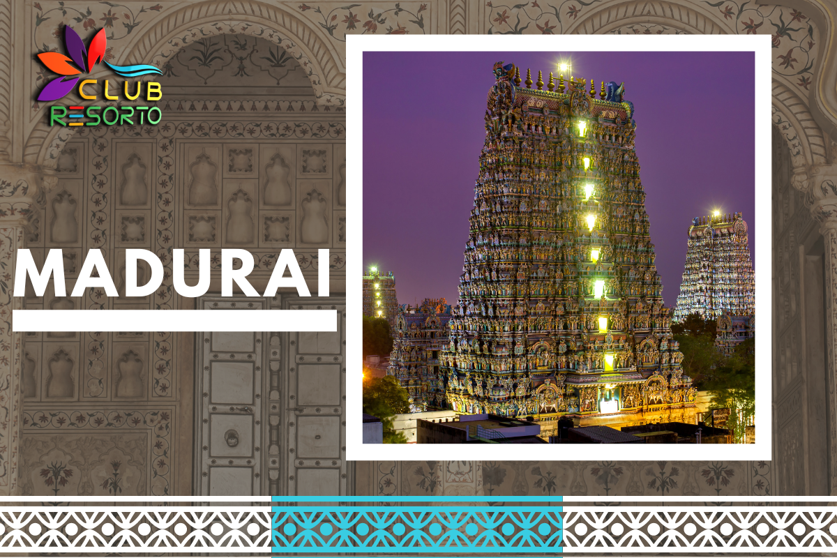 Club Resorto Reviews Madurai as a Holiday Destination