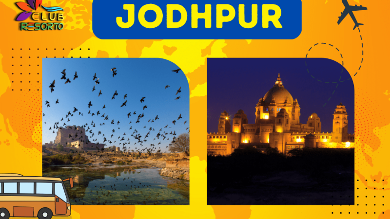 Club Resorto Reviews Jodhpur as a Holiday Destination