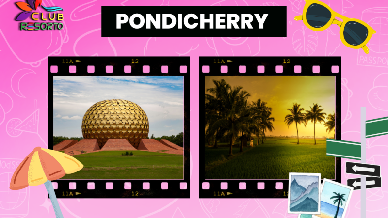 Club Resorto Reviews Pondicherry as a Holiday Destination