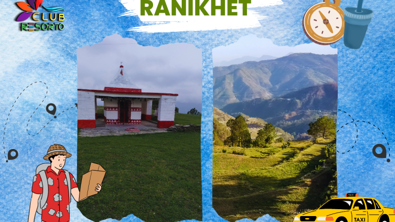 Club Resorto Reviews Ranikhet as a Holiday Destination